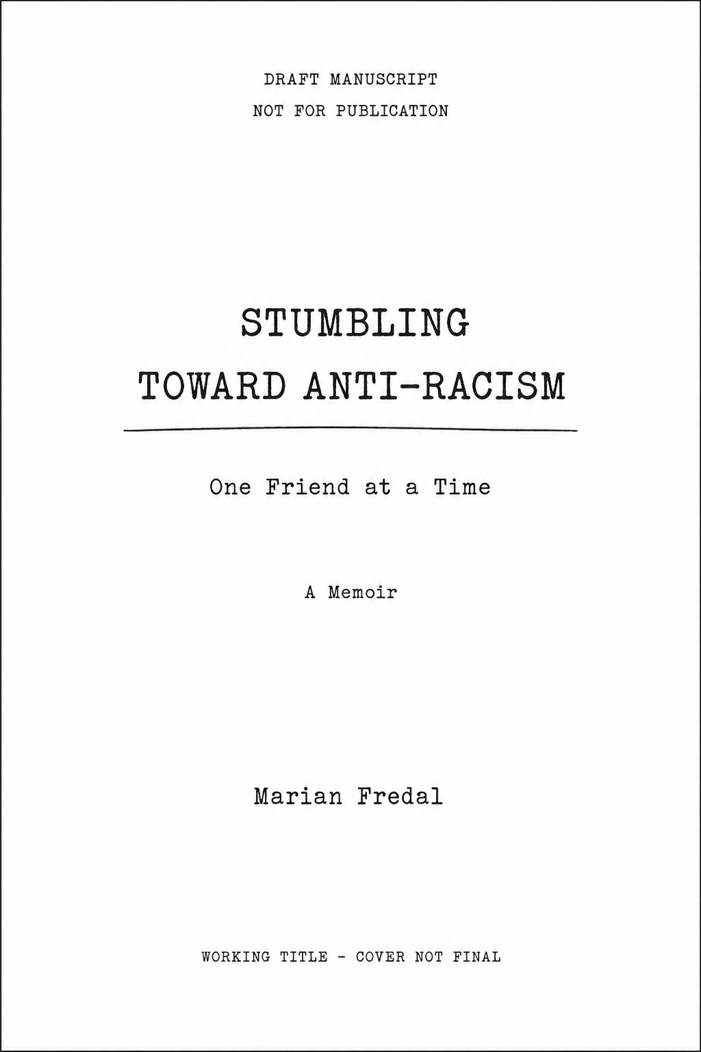 Mockup of the manuscript for Stumbling Toward Anti-Racisim